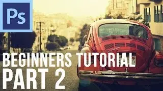 Adobe Photoshop CS6 for Beginners Tutorial (Part 2)