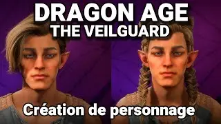 DRAGON AGE THE VEILGUARD : Je crée mon PERSONNAGE et IL EST BOGOSSE ! PC - PS5 - XBOX