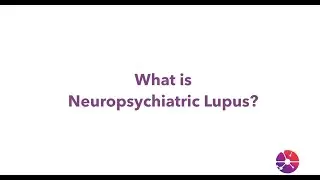 Neuropsychiatric Lupus: 4 Questions with Dr. Meggan Mackay, Part 1