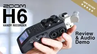 The Zoom H6 Audio Recorder - Complete Review and Sample Audio!