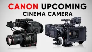 Canon Coming with 2 New Cinema Cameras | Filmmakers Gonna Love Them