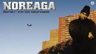 Noreaga - What the F*** Is Up (feat. Scarlet O'Harlem)