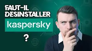 Faut-il désinstaller Kaspersky ?