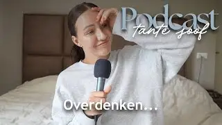 Overdenken: hoe stop je met piekeren?! - Tante Soof Podcast