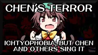 Chen's Terror - Ichtyophobia [Touhou Vocal Mix] / but Chen and others sing it - FNF Covers