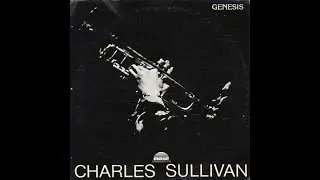 Charles Sullivan - Genesis (Full Album)