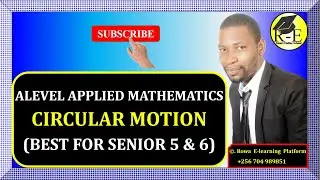 040 – ALEVEL APPLIED MATHEMATICS| CIRCULAR MOTION (MECHANICS)| FOR SENIOR 5 & 6