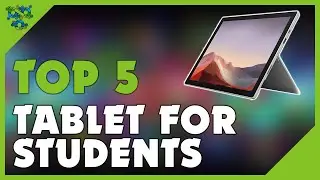 Best Tablet for Students 2022 - Top 5 Best Tablets for Students 2022