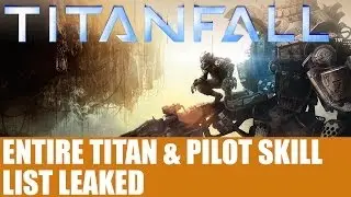 TitanFall News - Entire Titan & Pilot Skill List Leaked By Data Miner - RUMOR - Info & Thoughts