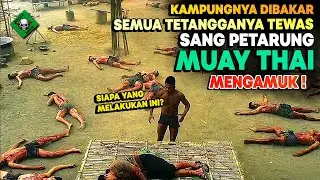 AKSI BALAS DENDAM SEORANG MURID KETIKA DESA GURUNYA DIBAKAR ‼️ | ALUR CERITA FILM ACTION MUAY THAI