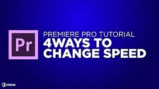 4 Ways to change speed in Premiere Pro by Chung Dha