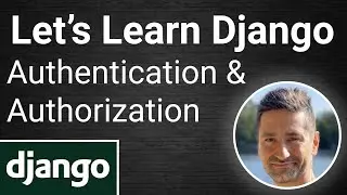 Let's Learn Django - Authentication and Authorization