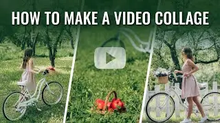 How to Create a Video Collage | Step-by-Step Guide