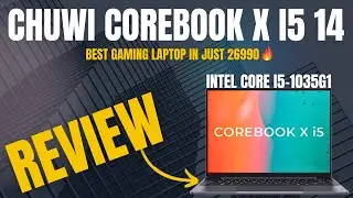 chuwi corebook x i5 14 laptop 16gb ram 512gb review 🔥