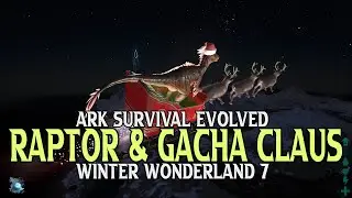 Alle Infos zu Raptor & Gacha Claus im ARK Winter Wonderland 7 Event ( Weihnachts Event 2022 )