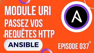 ANSIBLE -37. MODULE URI : PASSER DE REQUETES HTTP