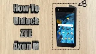 How to unlock ZTE Axon M | Sim Unlock At&t ZTE Axon M