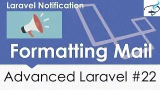 Advanced Laravel | Format Email of Notification #22