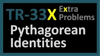 TR-33X: Pythagorean Identities (Trigonometry series by Dennis F. Davis)