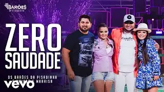 Os Barões da Pisadinha, Maiara & Maraisa - Zero Saudade (Ao Vivo)