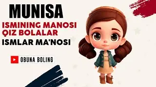 Munisa Ismining manosi Qiz bolalar Ismlar Ma'nosi