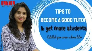 How to become a good home tutor - tips for home tutors. grow your business| Trilekha