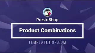 How To Manage Product Combinations - PrestaShop Help