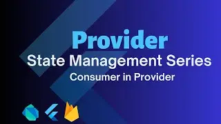 Learn Provider State Management: Using Consumer in Provider |Cosumer Widget #flutterstatemanagement