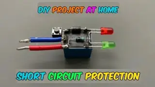 Short Circuit Protection DiY Electronics Project