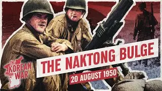 The Korean War Week 009 - Bloody UN Victory at Naktong Bulge - August 20, 1950