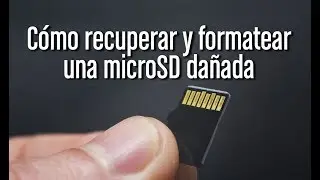 Cómo recuperar una tarjeta de memoria MicroSD dañada