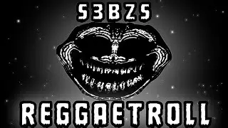 S3BZS - REGGAETROLL