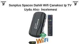 Sunplus Spacex Dahili Wifi Çanaksız Ip TV Uydu Alıcı İncelemesi