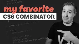 The one CSS combinator I use in every project