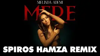 MELINDA ADEMI - MERE (Spiros Hamza Remix)