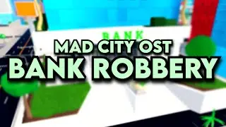 Bank Robbery / Jewelry Store Heist Theme | Mad City : Chapter 2