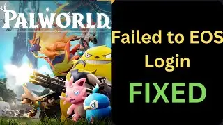 Fixing the 'Failed to EOS Login' Error in Palworld