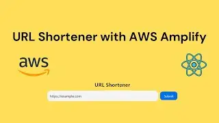 Build a URL Shortener with React, AWS Amplify, DynamoDB, Lambda, and API Gateway | Full Tutorial