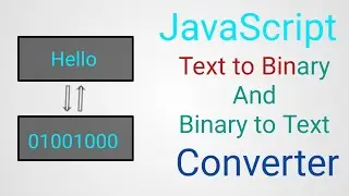 Text to Binary & Binary to Text Converter using JavaScript