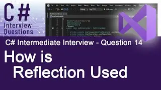 C# Intermediate Interview Questions - How is Reflection Used - Ques. 14