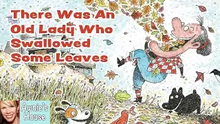 🍁 Funny Fall Storytime: THERE WAS AN OLD LADY WHO SWALLOWED SOME LEAVES - Kids Book Read Aloud