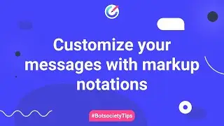 Customize your messages with markup notations