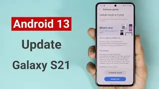 How to Update Samsung Galaxy S21 to Android 13 (One UI 5.0)