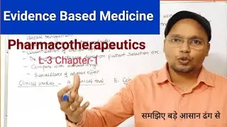 Evidence Based Medicine - Pharmacotherapeutics L-3 Chapter-1 D.Pharm 2nd year New Syllabus