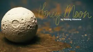 Holding Absence - Honey Moon