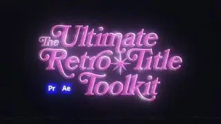 Retro Titles MADE EASY in After Effects & Premiere | Nostalgia Tutorial