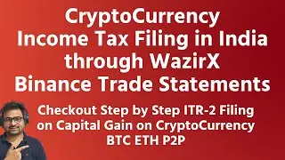 Cryptocurrency Income Tax Filing in India | How to Pay Tax for WazirX Binance CoinDCX CoinSwitch