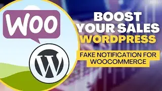 Fake Notification for WooCommerce | How to Boost Your WooCommerce Sales