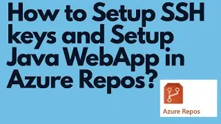 Setup SSH Keys in Azure Git | Setup Java Web App in Azure Repo | Create SSH Keys upload to Azure Git