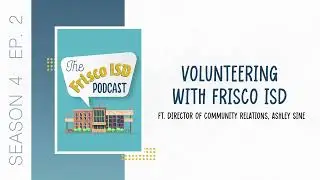 S4 E2: Volunteering with Frisco ISD